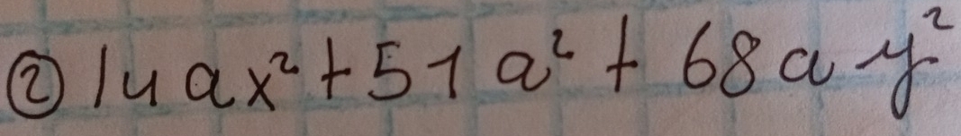 ② 14ax^2+51a^2+68ay^2