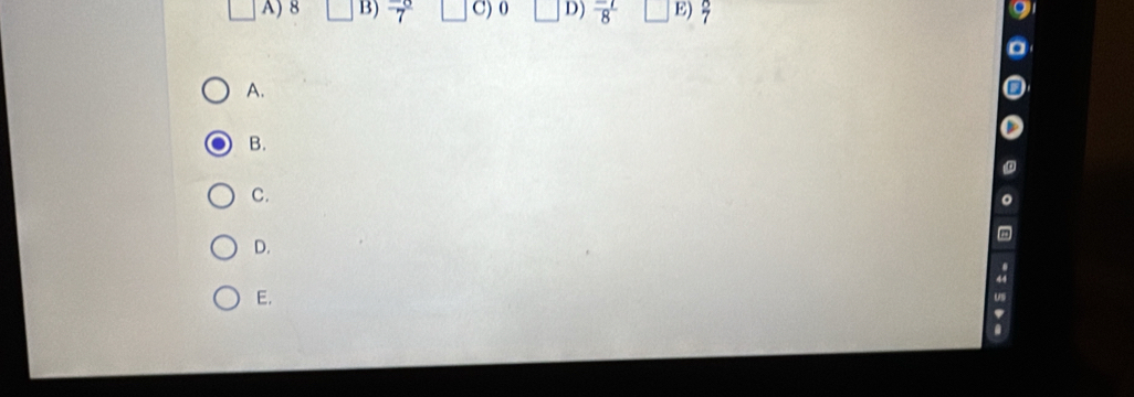 A) 8 B) 7 C) 0 D)  (-t)/8  E) 7
A.
B.
C.
D.
E.