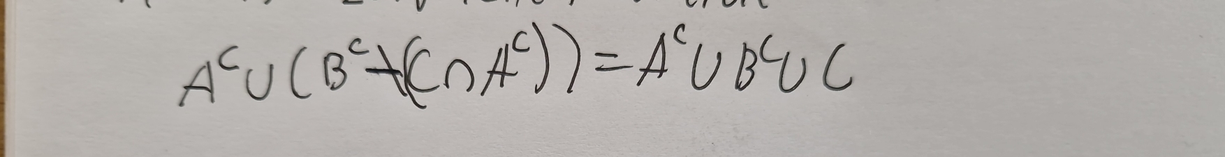 A^c∪ (B^c+(C∩ A^c))=A^c∪ B^c∪ C