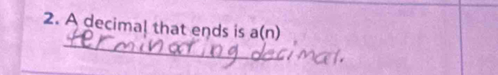 A decima! that ends is a(n) 
_