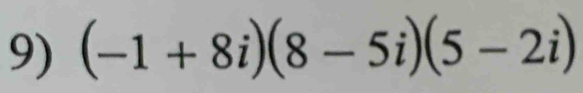 (-1+8i)(8-5i)(5-2i)