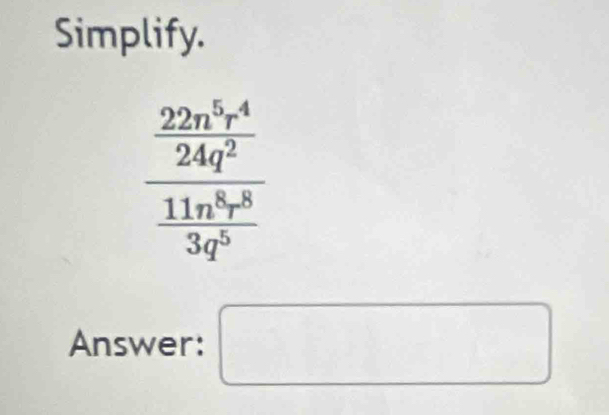 Simplify.
Answer: □