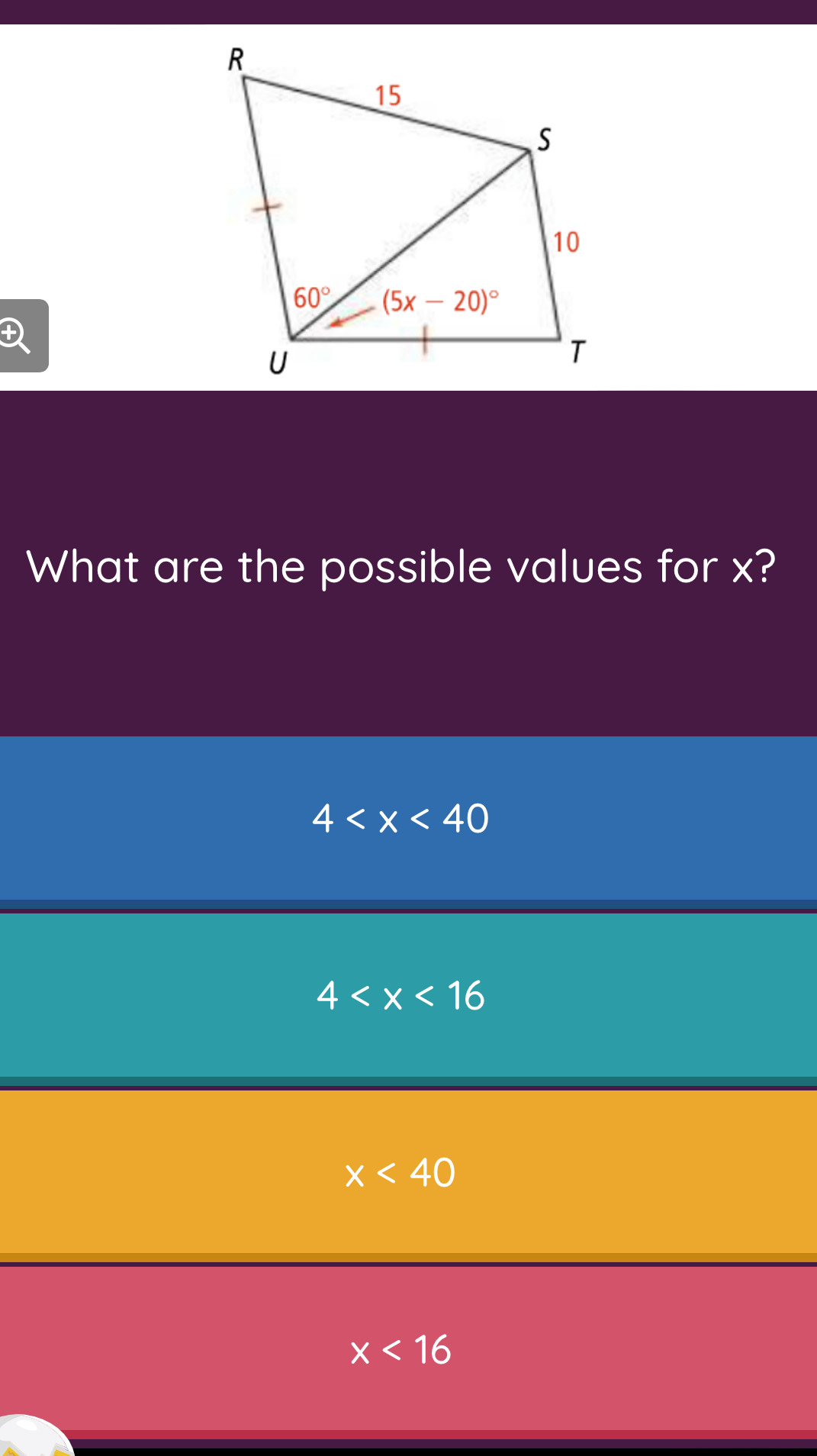 What are the possible values for x?
4
4
x<40</tex>
x<16</tex>