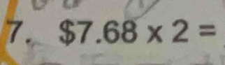 $7.68* 2=