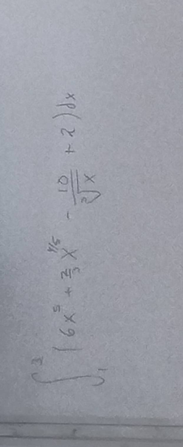 ∈t _1^(2(6x^5)+ 2/3 x^(1/5)- 10/sqrt[3](x) +2)dx