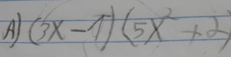 (3x-1)(5x^2+2)