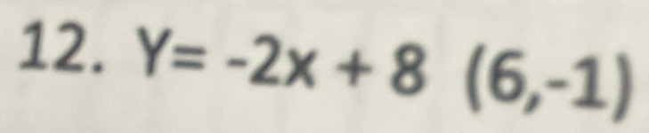 Y=-2x+8(6,-1)