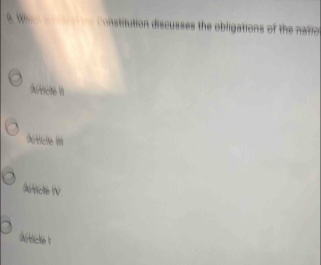 atitution discusses the obligations of the natio
Artiche II
Article I
Article IV
Article I