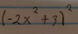 (-2x^2+3)^2