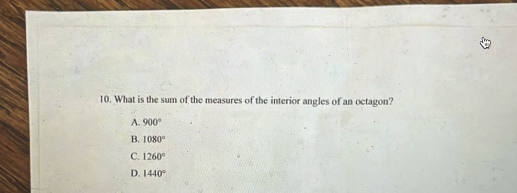 What is the sum of the measures of the interior angles of an octagon?
A. 900°
B. 1080°
C. 1260°
D. 1440°