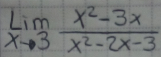 limlimits _xto 3 (x^2-3x)/x^2-2x-3 