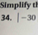 Simplify tl 
34. |-30