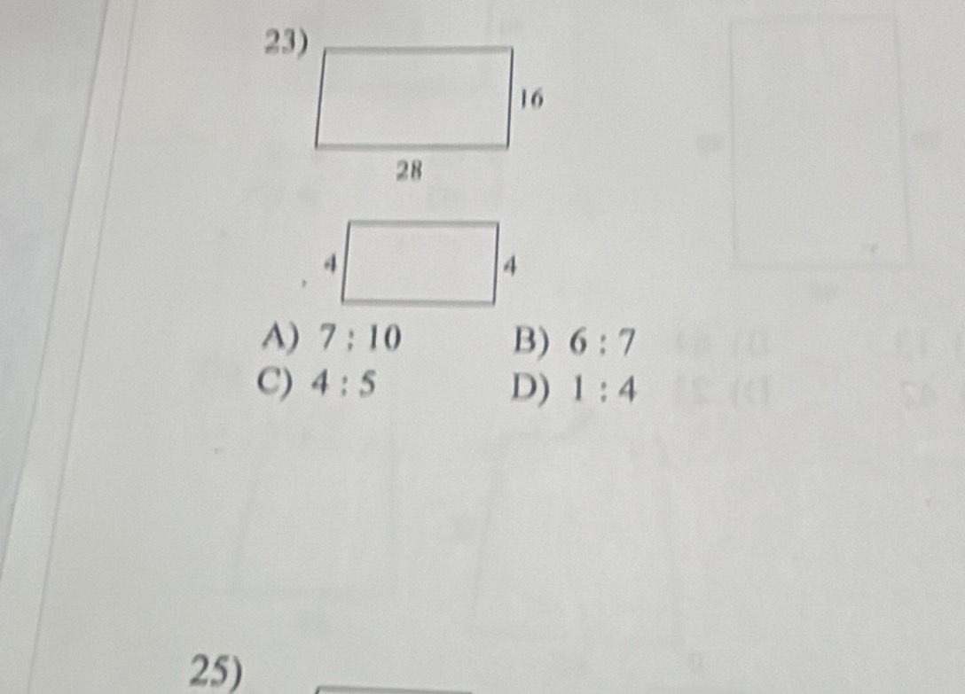 A) 7:10 B) 6:7
C) 4:5 D) 1:4
25)