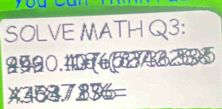 SOLVE MATH Q3: 
2990.10 for
1464 / 836