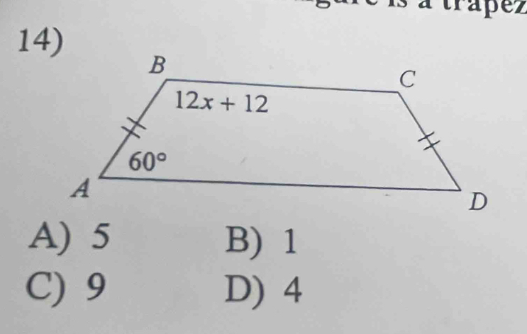 trapez
14)
A) 5 B) 1
C) 9 D) 4