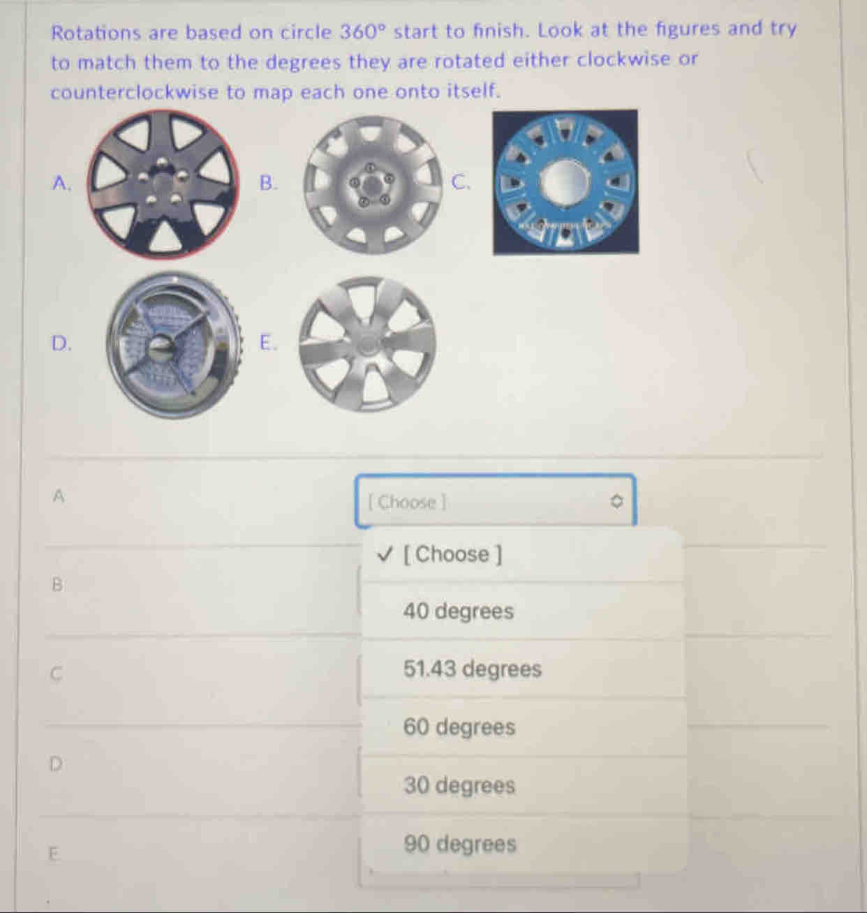 Solved: Rotations are based on circle 360° start to finish. Look at the ...