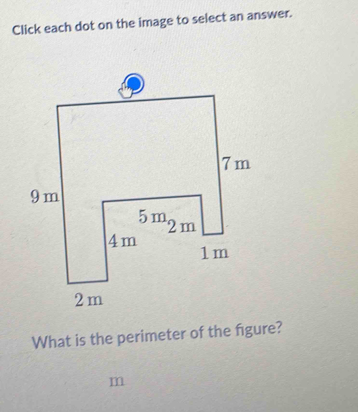 Click each dot on the image to select an answer.
What is the perimeter of the figure?
m