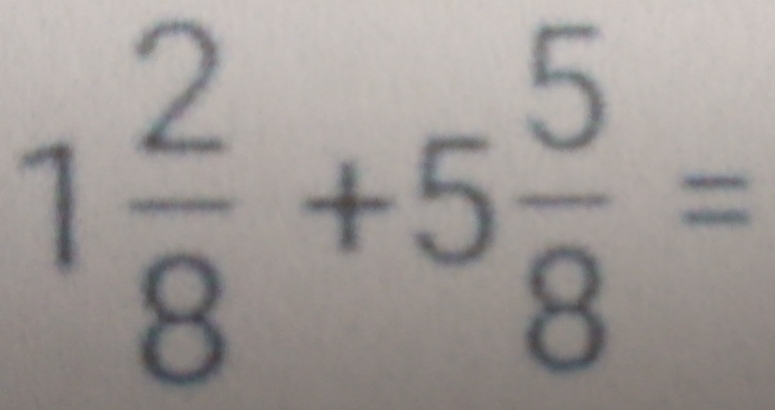 1 2/8 +5 5/8 =