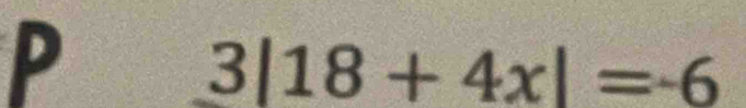 3|18+4x|=6