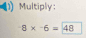 Multiply:
-8* -6=48