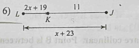 2x+19 11
J
6) L K
1
x+23