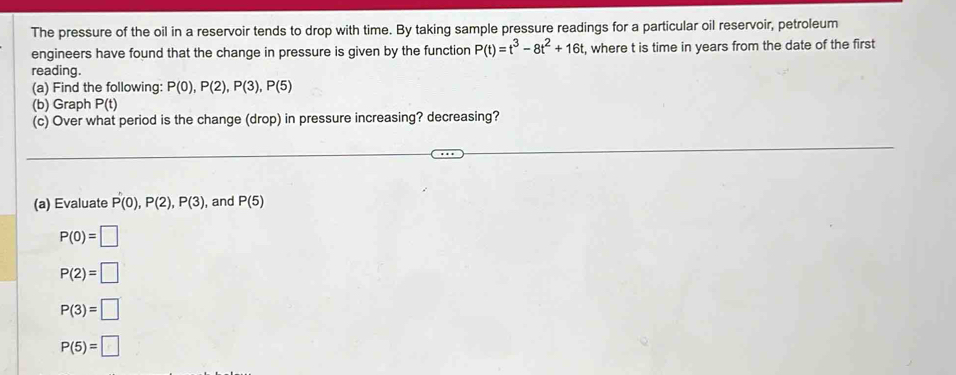 Solved: The pressure of the oil in a reservoir tends to drop with time ...