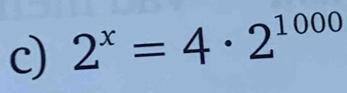 2^x=4· 2^(1000)