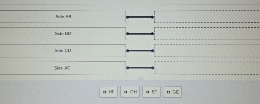 Side AB
Side BD
Side CD
Side AC
: HF : GH : EF :: GE