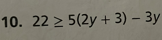 22≥ 5(2y+3)-3y