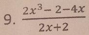  (2x^3-2-4x)/2x+2 