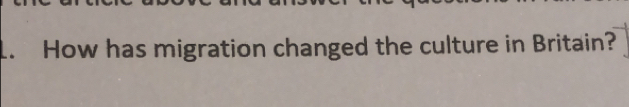 How has migration changed the culture in Britain?