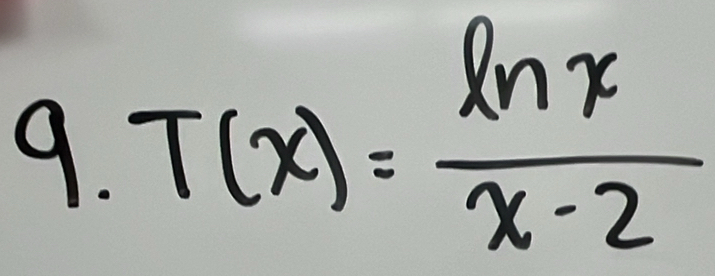 T(x)= ln x/x-2 