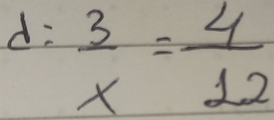 d;  3/x = 4/12 