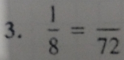  1/8 =frac 72