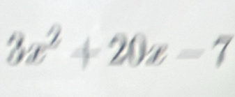 3x² + 20x − 7