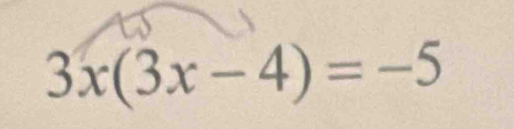 3x(3x-4)=-5