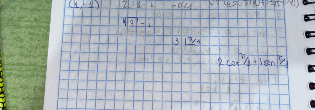 (1,-1) z=1-i -π /4 sqrt(2cos (-118))+131(-114))
sqrt(3)-i
3L≌ 4
2cos  π /3 +1sin  π /3 