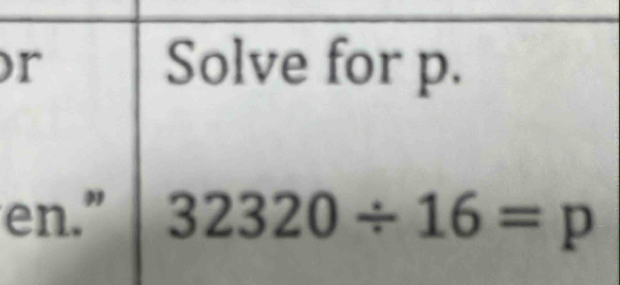 or Solve for p. 
en." 32320/ 16=p