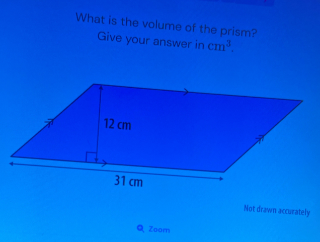 What is the volume of the prism? 
Give your answer in cm^3. 
Not drawn accurately 
Zoom