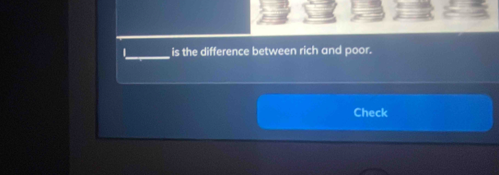 is the difference between rich and poor. 
Check