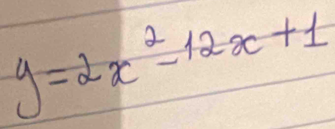 y=2x^2-12x+1