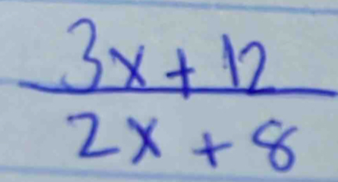  (3x+12)/2x+8 