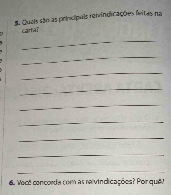 Quais são as principais reivindicações feitas na 
0 carta? 
a 
_ 
_ 
_ 
_ 
_ 
_ 
_ 
_ 
_ 
6. Você concorda com as reivindicações? Por quê?