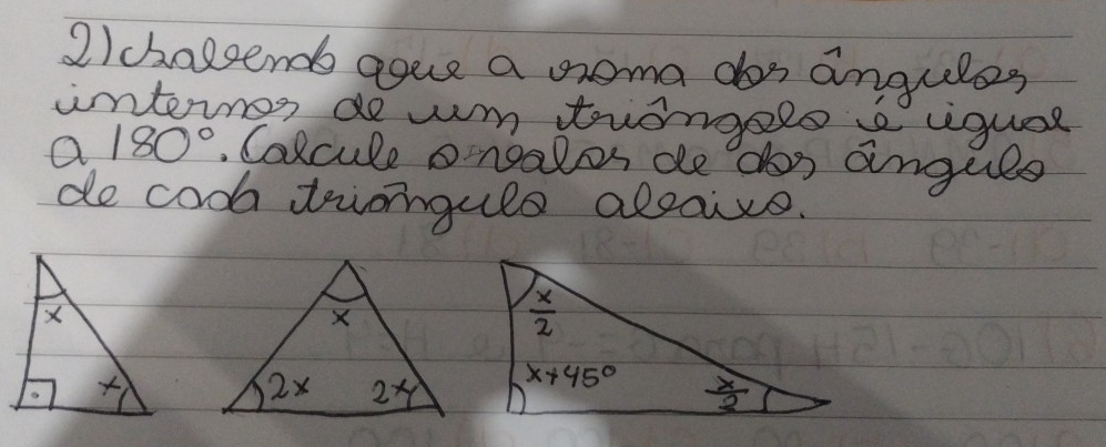 2)chalsends ggue a noma dos angulas
internes dewm twongees a liguse
a 180°. Coxcule onoalos de dos angues
de coo diongule alsaiue.