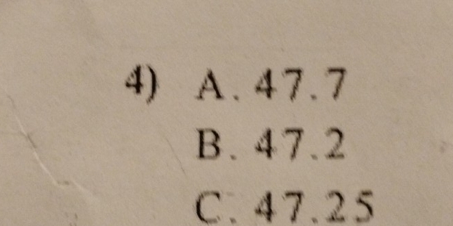 A. 47.7
B. 47.2
C. 47.25