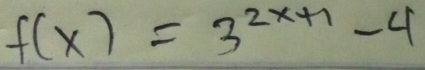 f(x)=3^(2x+1)-4