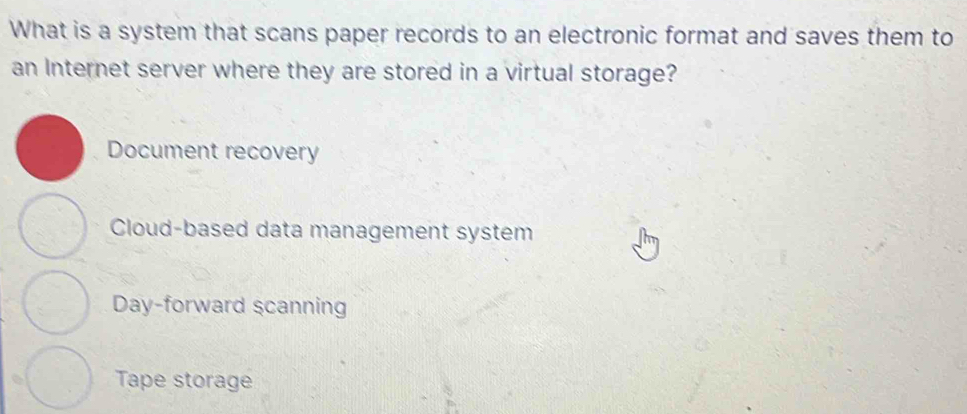 Solved: What is a system that scans paper records to an electronic ...