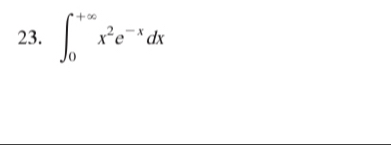 ∈t _0^((+∈fty)x^2)e^(-x)dx