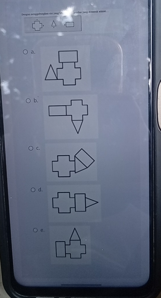 Dengan menggabungkan sisi yang bi pnbar yang dibentuk adalah... 
a. 
b. 
C. 
d. 
e.