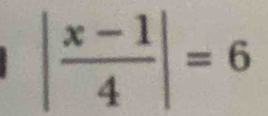 | (x-1)/4 |=6